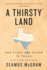 A Thirsty Land: the Fight for Water in Texas (Natural Resources Management and Conservation)