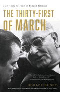 thirty first of march an intimate portrait of lyndon johnson