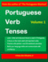 Portuguese Verb Tenses: This practical guide provides explanations of verb categories, tenses and constructions, with fully conjugated regular and irregular verbs in all the main tenses. For European and Brazilian Portuguese learners!