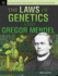 The Laws of Genetics and Gregor Mendel (Revolutionary Discoveries of Scientific Pioneers)