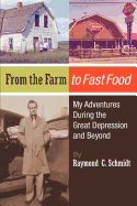 from the farm to fast food my adventures during the great depression and be