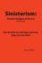 Sinisterism: Secular Religion of the Lie: How the Myth of an Ideological Spectrum Helps Evil in Our World, Third Edition, Vol. 1