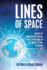 Lines of Space: Source of Fundamental forces and constituent of all matter in the Universe