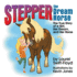 Stepper the Dream Horse the True Story of a Girl, Her Dream, and Her Horse