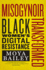 Misogynoir Transformed: Black Womens Digital Resistance (Intersections, 18)