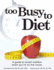 Too Busy to Diet