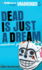 Dead is Just a Dream