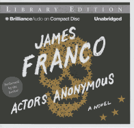 Actors Anonymous: a Novel Franco, James