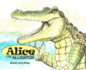 Alice the Alligator (Hardback Or Cased Book)