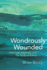 Wondrously Wounded: Theology, Disability, and the Body of Christ