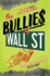 The Bullies of Wall Street: This is How Greed Messed Up Our Economy