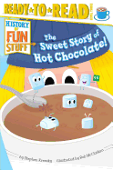 sweet story of hot chocolate ready to read level 3