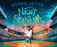 Derek Jeter Presents Night at the Stadium (Jeter Publishing)