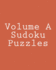 Volume A Sudoku Puzzles: Fun, Large Print Sudoku Puzzles