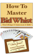 how to master bid whist dont bring a c game to an a table