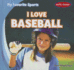 I Love Baseball (My Favorite Sports-Early Reader)