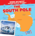 The South Pole (Where on Earth? Mapping Parts of the World)