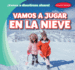 Vamos a Jugar En La Nieve/ Let's Play in the Snow (Vamos a Divertirnos Afuera! / Let's Have Fun Outside! )