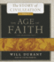 The Age of Faith: a History of Medieval Civilization (Christian, Islamic, and Judaic) From Constantine to Dante, a.D. 325 1300 (the Story of...Volume 4) (Story of Civilization (Audio))