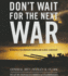 Don't Wait for the Next War: a Strategy for American Growth and Global Leadership