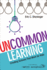 Uncommon Learning: Creating Schools That Work for Kids (Null)
