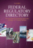 Federal Regulatory Directory: the Essential Guide to the History, Organization, and Impact of U.S. Federal Regulation