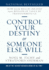 Control Your Destiny or Someone Else Will: How Jack Welch Created $400 Billion of Value by Transforming GE