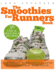 The Smoothies for Runners Book: 36 Delicious Super Smoothie Recipes Designed to Support the Specific Needs Runners and Joggers (Achieve Your Optimum...and Physique Goals) (Food for Fitness Series)