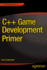 C++ Game Development Primer (the Expert's Voice in C++)