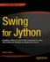 Swing for Jython: Graphical Jython Ui and Scripts Development Using Java Swing and Websphere Application Server