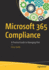 Microsoft 365 Compliance: a Practical Guide to Managing Risk