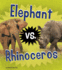 Elephant Vs. Rhinoceros (Animal Rivals)