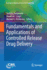 Fundamentals and Applications of Controlled Release Drug Delivery