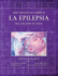 Que Necesitas Saber Si La Epilepsia Ha Tocado Tu Vida (Epilepsy Life Links) (Spanish Edition)