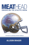meathead unraveling the athletic brain