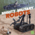 Mighty Military Robots (Military Machines on Duty)