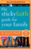 Sticky Faith Guide for Your Family, the