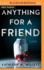 Anything for a Friend: a Novel