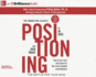 Positioning: the Battle for Your Mind (the Marketing Classic)