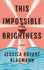 This Impossible Brightness: a Novel