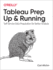 Tableau Prep: Up & Running: Self-Service Data Preparation for Better Analysis Format: Paperback