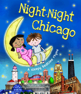 night night chicago a sweet goodnight board book for kids and toddlers