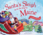 Santa's Sleigh is on Its Way to Maine: a Christmas Adventure