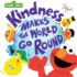 Kindness Makes the World Go Round: a Special Picture Book for Kids to Inspire Compassion, Love and Respect With Elmo & Friends (Sesame Street Scribbles)