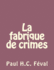 La fabrique de crimes