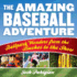 The Amazing Baseball Adventure: Ballpark Wonders From the Bushes to the Show