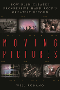 moving pictures how rush created progressive hard rocks greatest record