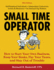 Small Time Operator: How to Start Your Own Business, Keep Your Books, Pay Your Taxes, and STay Out Of Trouble!