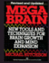 Mega Brain: New Tools and Techniques for Brain Growth and Mind Expansion