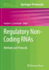 Regulatory Non-Coding Rnas: Methods and Protocols